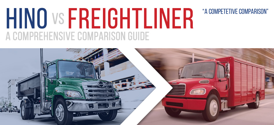 Hino vs Freightliner - A Competitive Comparison